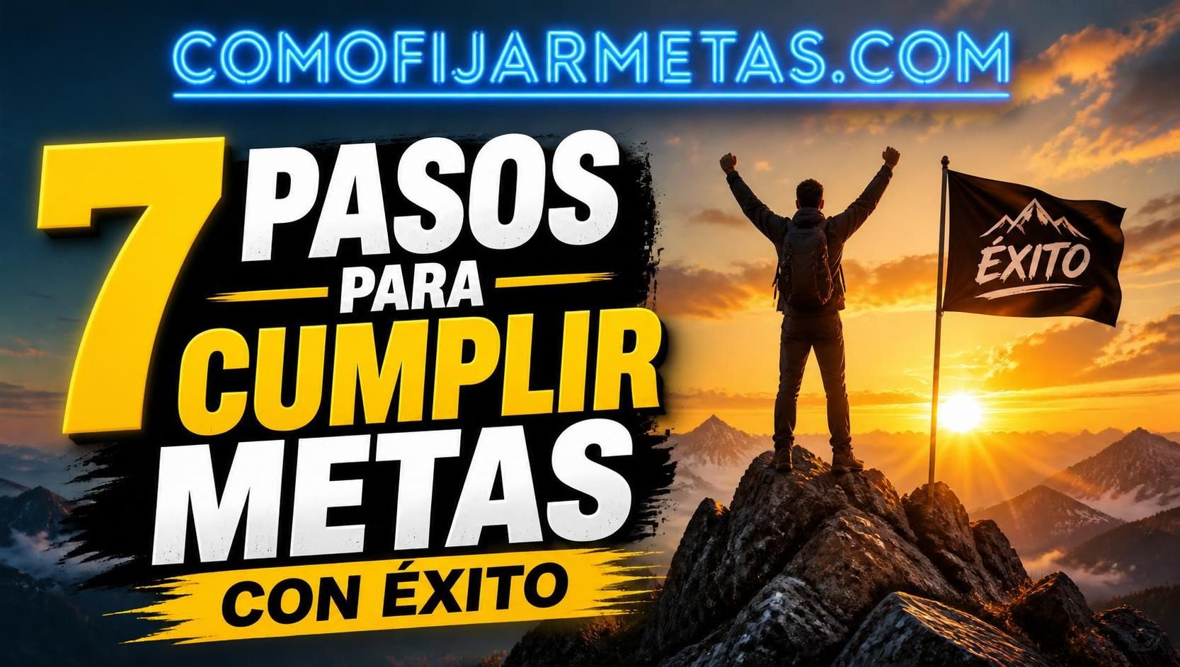 7 Pasos para Cumplir Metas con Éxito